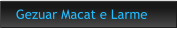 Gezuar Macat e Larme
