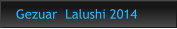 Gezuar  Lalushi 2014